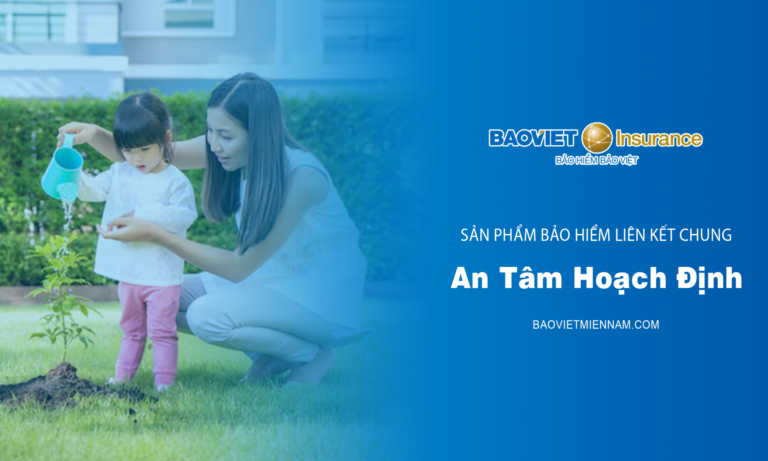 Bảo hiểm Bảo Việt liên kết chung an tâm hoạch định