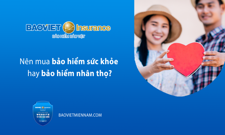 nên mua bảo hiểm sức khoẻ hay bảo hiểm nhân thọ