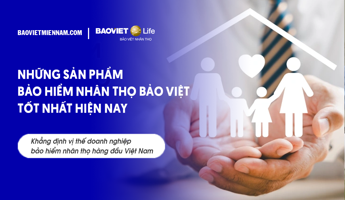 Nhung san pham bao hiem nhan tho Bao Viet tot nhat hien nay pageplus