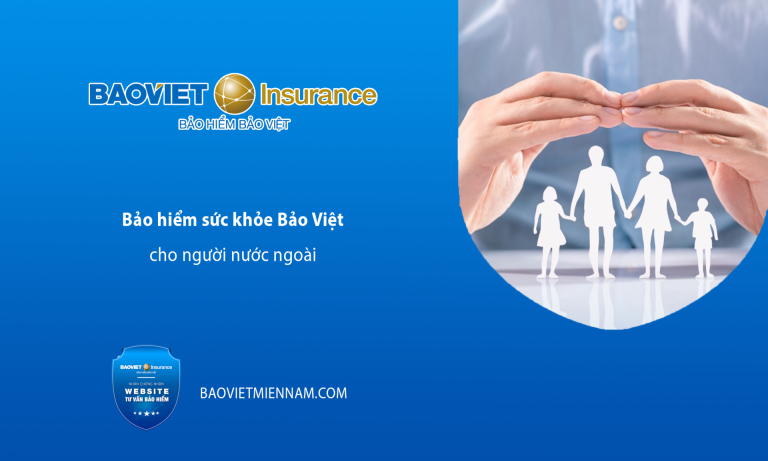Bảo hiểm sức khoẻ Bảo Việt cho người nước ngoài