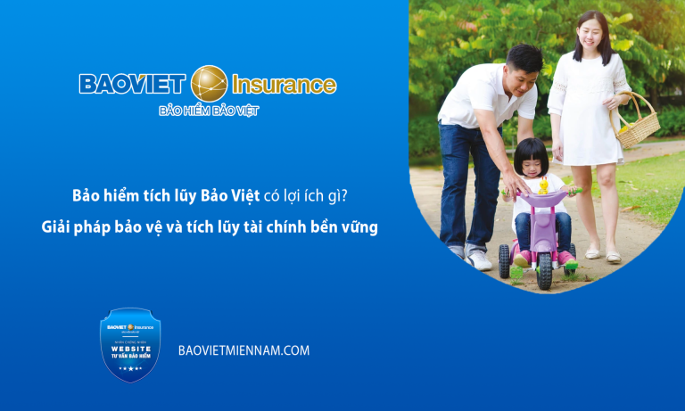 bảo hiểm tích luỹ bảo việt có lợi ích gì?