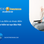 Ph&acirc;n t&iacute;ch ưu điểm v&agrave; nhược điểm của bảo hiểm tai nạn Bảo Việt