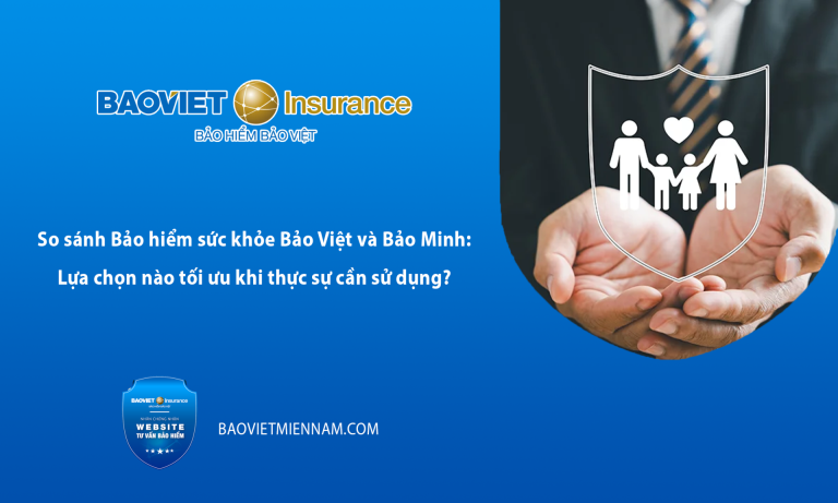 So sánh bảo hiểm sức khoẻ Bảo Việt và Bảo Minh