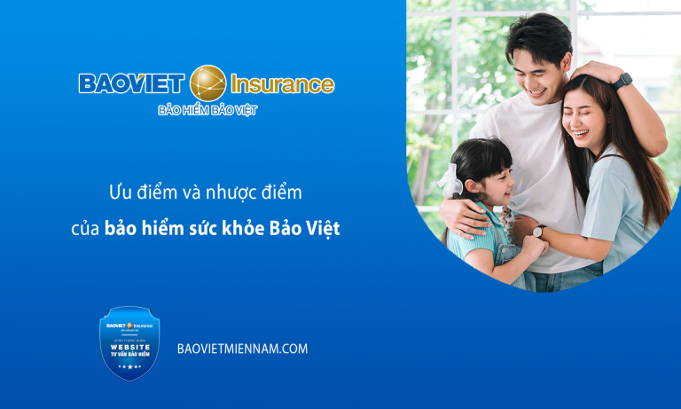 Ưu điểm và nhược điểm của bảo hiểm sức khỏe Bảo Việt