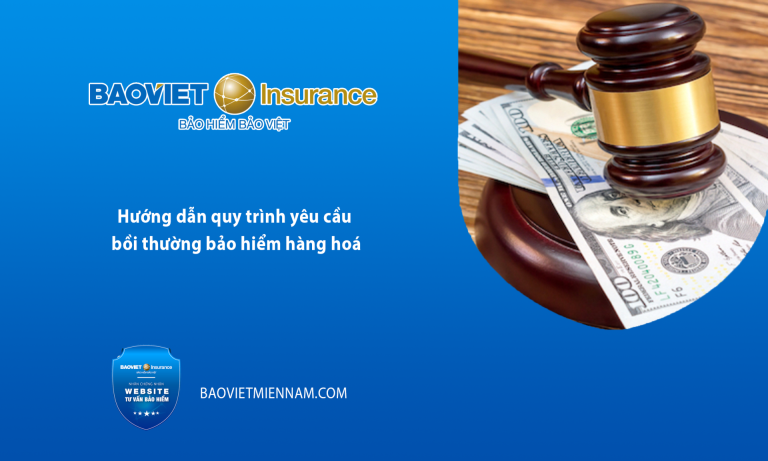 Hướng dẫn quy trình yêu cầu bồi thường bảo hiểm hàng hoá