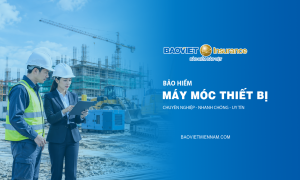 Bảo hiểm máy móc thiết bị Bảo Việt