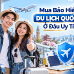 Mua bảo hiểm du lịch quốc tế ở đ&acirc;u uy t&iacute;n với tư vấn quyền lợi r&otilde; r&agrave;ng v&agrave; hỗ trợ nhanh ch&oacute;ng